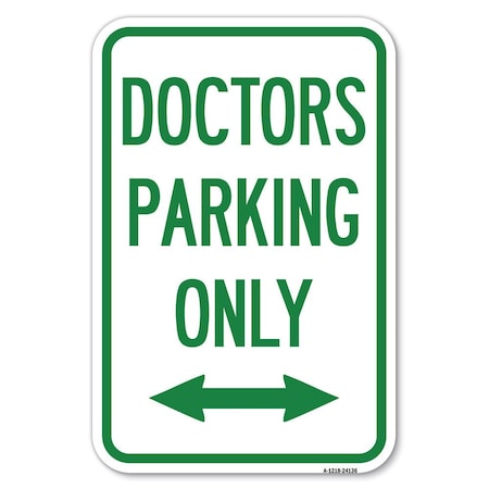 Signmission Doctors Parking Only With Bidirectional Arrow Heavy-Gauge Alum. Sign, 12" x 18", A-1218-24136 A-1218-24136